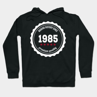 Making history since 1985 badge Hoodie